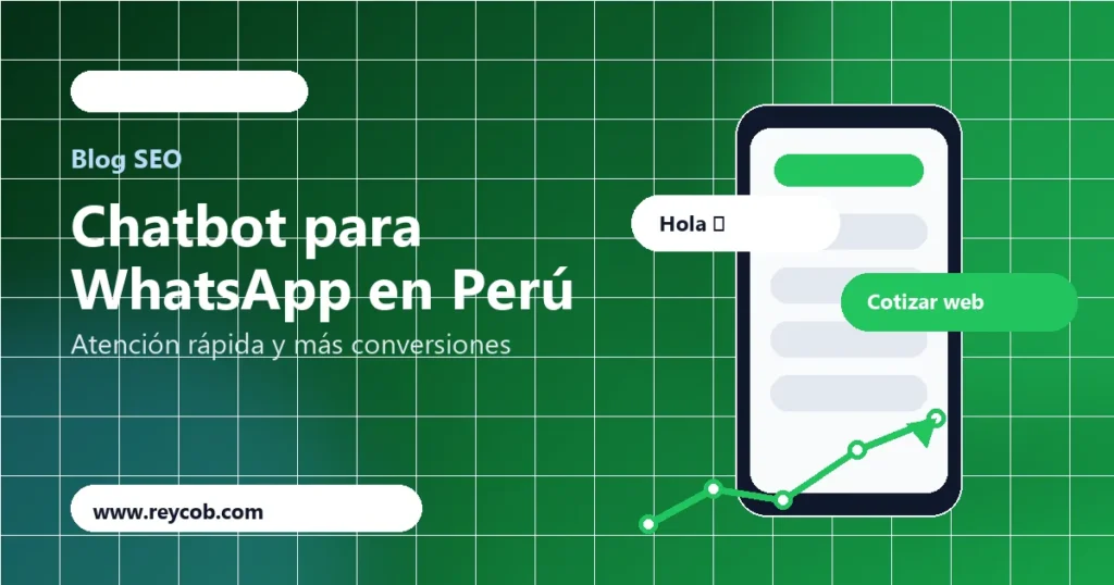 Chatbot para WhatsApp en Perú para atender clientes y convertir consultas