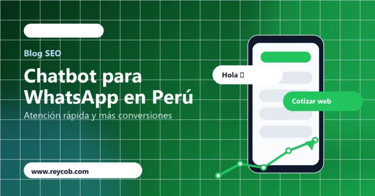 Chatbot para WhatsApp en Perú para atender clientes y convertir consultas