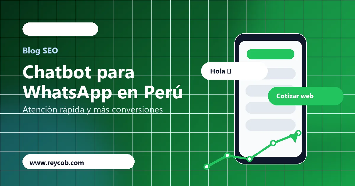 Chatbot para WhatsApp en Perú para atender clientes y convertir consultas