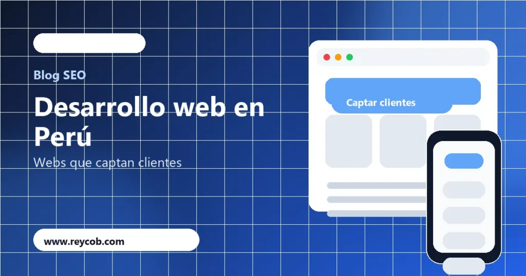 Desarrollo web en Perú para empresas que quieren captar clientes